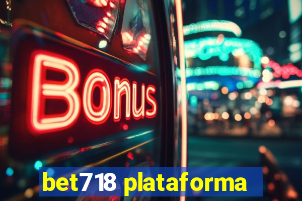 bet718 plataforma